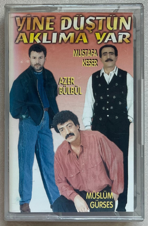 Yine Düştü Aklıma Yar Kaset (Azer Bülbül,Müslüm Gürses,Mustafa Keser)
