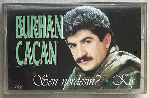 Burhan Çaçan Sen Nerdesin? - Kış Kaset