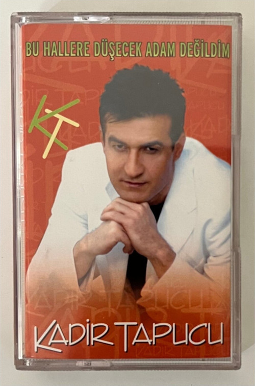 Kaset - Bu Hallere Düşecek Adam Değildim Kadir Tapucu Kaset
