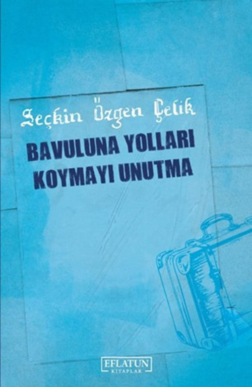 BAVULUNA YOLLARI KOYMAYI UNUTMA