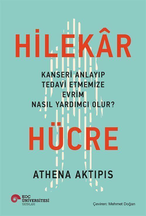Hilekar Hücre - Kanseri Anlayıp Tedavi Etmemize Evrim Nasıl Yardımcı Olur?