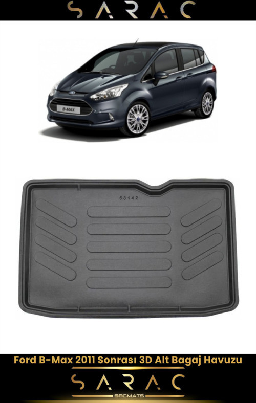 Ford B-Max 2023 Model Alt Kademe Araca Özel 3D Bagaj Havuzu