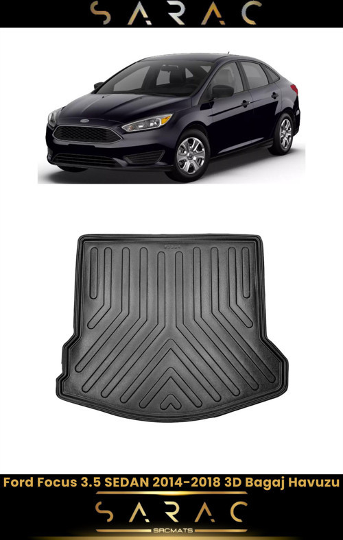 Ford Focus Sedan 2018 Model(Eski Kasa) Araca Özel 3D Bagaj Havuzu