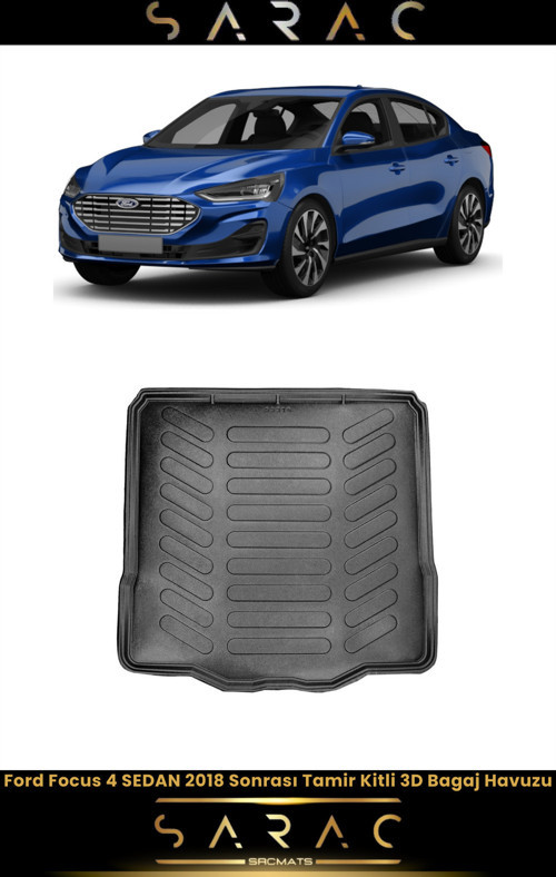 Ford Focus Sedan 2024 Model Tamir Kitli Araca Özel 3D Bagaj Havuzu