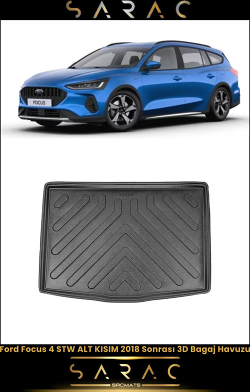 Ford Focus Stw 2018 Model(Yeni Kasa) Alt Kademe Araca Özel 3D Bagaj Havuzu