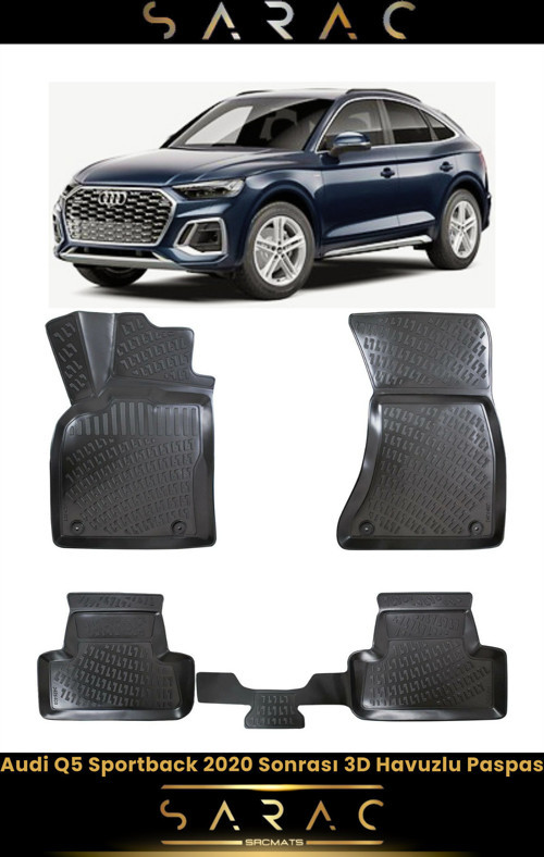 Audi Q5 Sportback 2020 Model Araca Özel 3D Havuzlu Paspas
