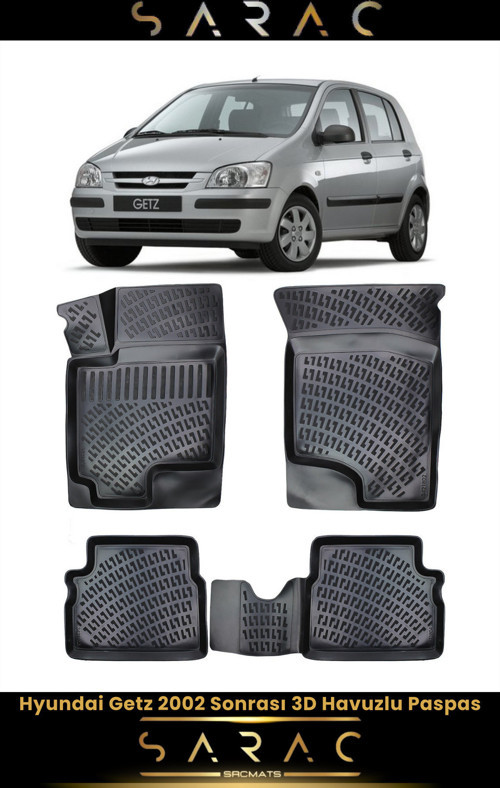 Hyundai Getz 2013 Model Araca Özel 3D Havuzlu Paspas