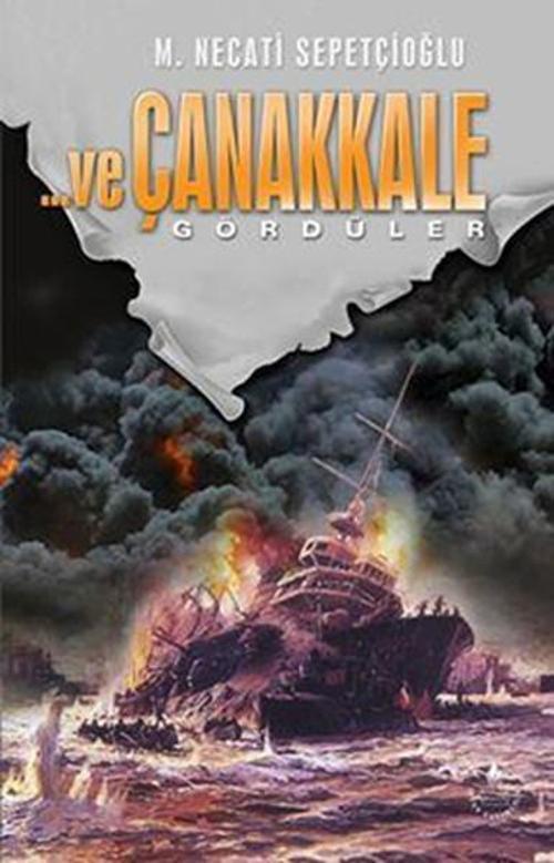 ...ve Çanakkale Gördüler