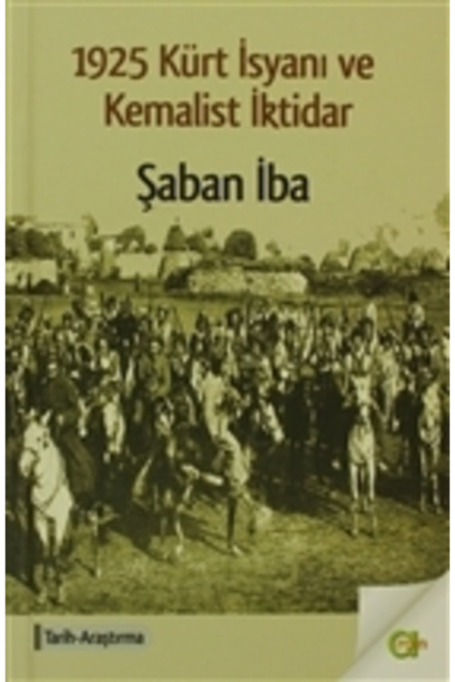 1925 Kürt Isyanı Ve Kemalist Iktidar