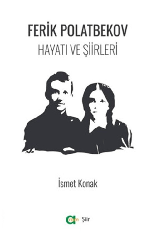 Ferik Polatbekov - Hayatı ve Şiirleri İsmet Konak 9786052930564
