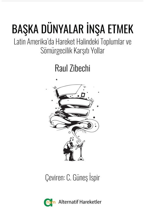 Raul Zibechi – Başka Dünyalar İnşa Etmek