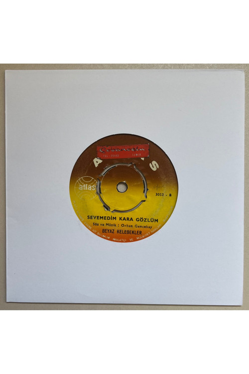 Beyaz Kelebekler Sevemedim Kara Gözlüm - Sana Gelen Yollarda 45’lik plak (Orijinal Dönem Baskı)