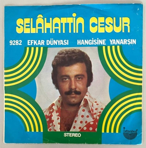 Selahattin Cesur Efkar Dünyası - Hangisine Yanaşırsın 45 Lik Plak (Orjinal Dönem Baskı 2.El Plak)