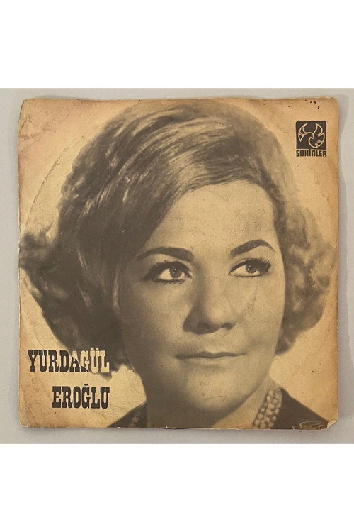 Yurdagül Eroğlu Akşam Oldu Hüzünlendim Ben Yine - Yeşil Gözlerini Ufkuma Ger Ki 45 lik Plak (Dönem)