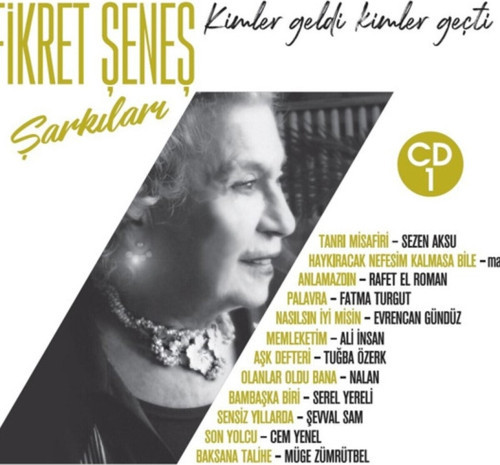 Çeşitli Sanatçılar – Fikret Şeneş Şarkıları: Kimler Geldi Kimler Geçti, Cd 1 ( Sıfır Ambalajında )