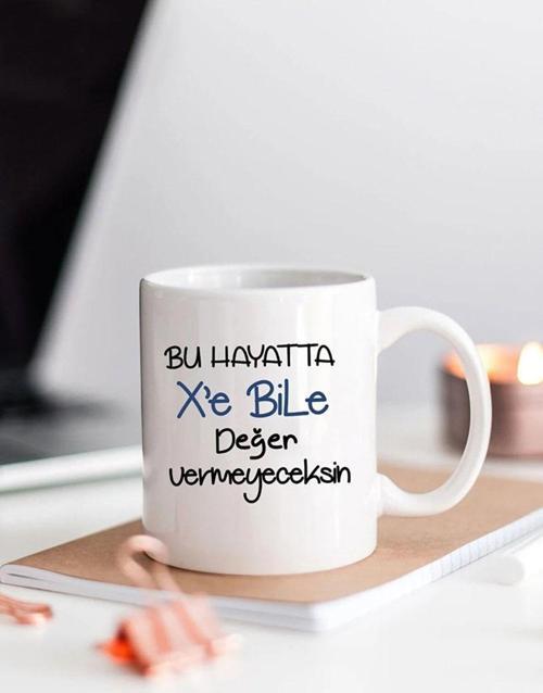 Bu Hayatta X E Bile Değer Vermeyeceksin Esprili Kupa Bardak