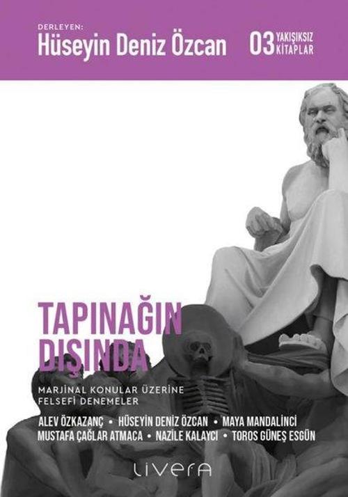 Tapınağın Dışında: Marjinal Konular Üzerine Felsefi Denemeler - Yakışıksız Kitaplar 3