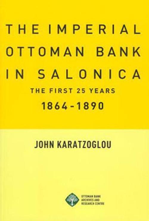 The Imperial Ottoman Bank in Salonica 1864-1890