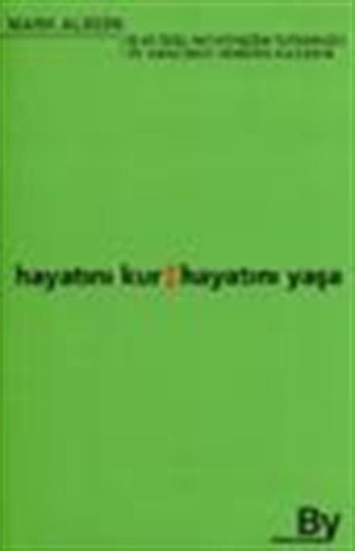 Hayatını Kur, Hayatını Yaşa