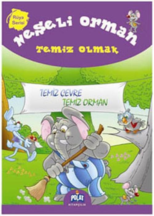 Rüya Serisi - Neşeli Orman; Temiz Olmak