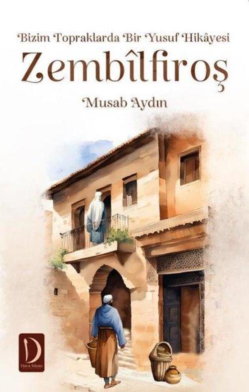 Zembilfiroş: Bizim Topraklarda Bir Yusuf Hikayesi