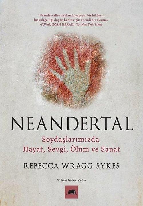 Neandertal: Soydaşlarımızda Hayat, Sevgi, Ölüm ve Sanat