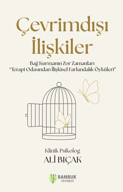 Çevrimdışı İlişkiler - Bağ Kurmanın Zor Zamanları Terapi Odasından İlişkisel Farkındalık Öyküleri