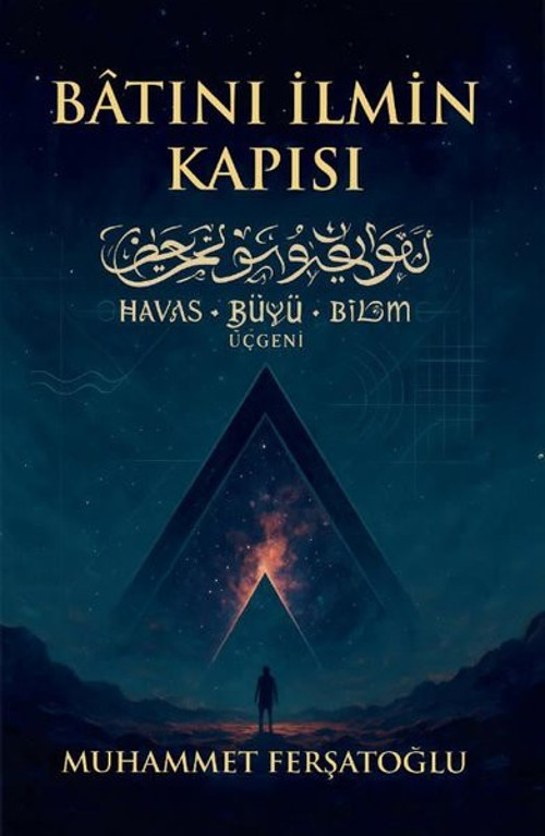 Batıni İlmin Kapısı: Havas - Büyü - Bilim Üçgeni