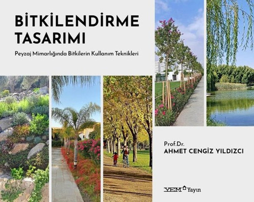 Bitkilendirme Tasarımı - Peyzaj Mimarlığında Bitkilerin Kullanım Teknikleri