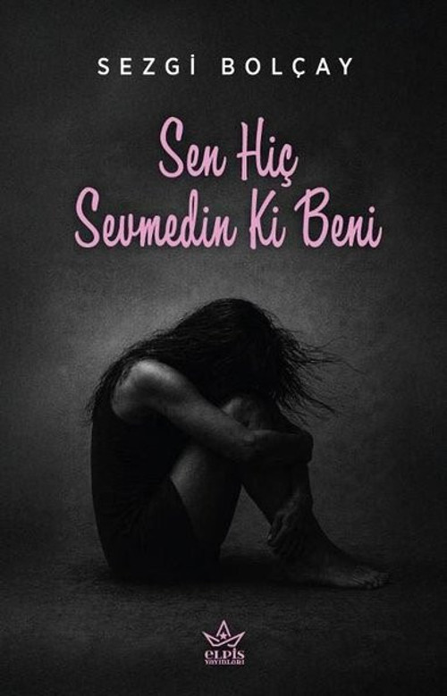 Sen Hiç Sevmedin ki Beni