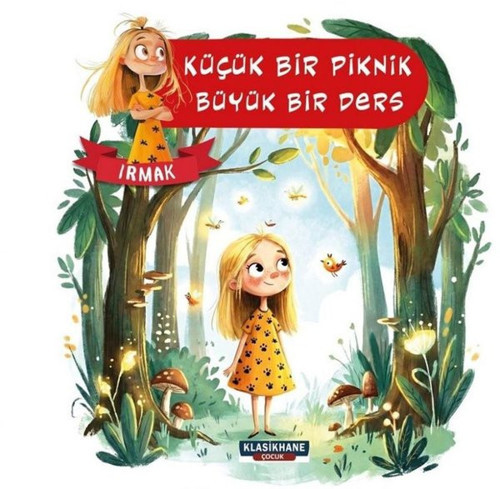Küçük Bir Piknik Büyük Bir Ders - Irmak Renkli Resimli 3 - 9 Yaş