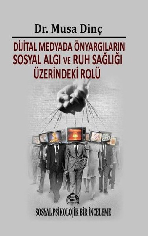 Dijital Medyada Önyargıların Sosyal Algı ve Ruh Sağılığı Üzerindeki Rolü - Sosyal Psikolojik Bir İnc