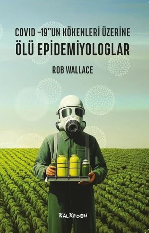 Covid - 19'un Kökenleri Üzerine - Ölü Epidemiyologlar