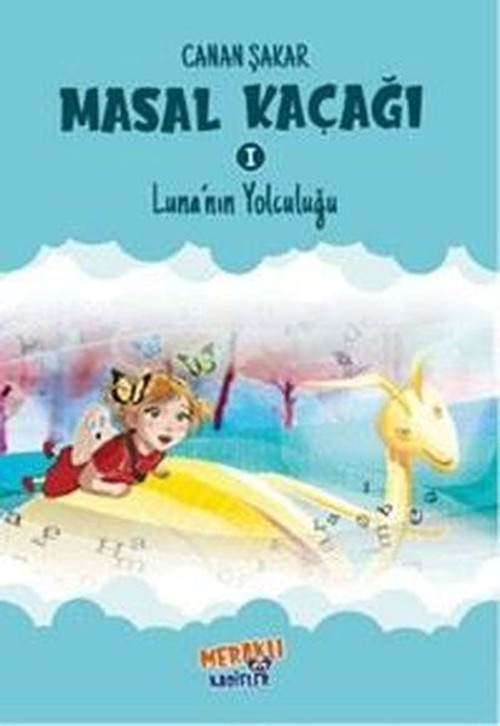 Masal Kaçağı 1 - Luna'nın Yolculuğu
