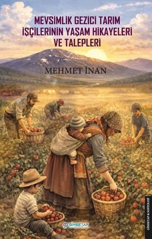Mevsimlik Gezici Tarım İşçilerinin Yaşam Hikayeleri ve Talepleri