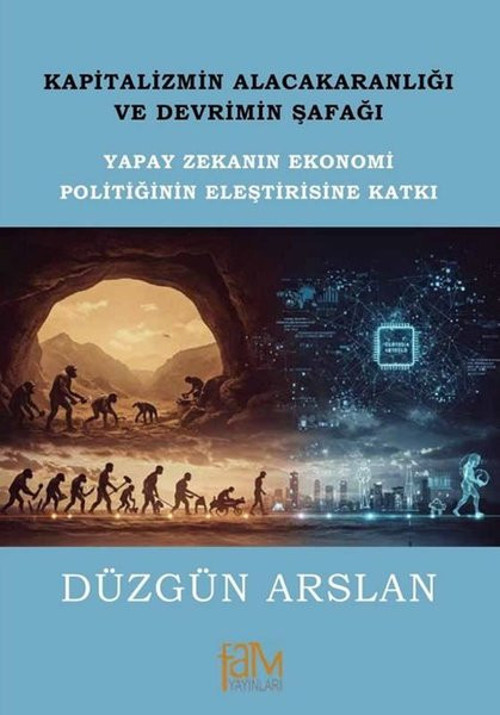 Kapitalizmin Alacakaranlığı ve Devrimin Şafağı - Yapay Zekanın Ekonomi Politiğinin Eleştirisine Katk