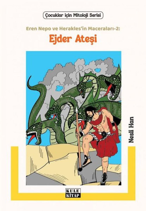Ejder Ateşi: Eren Nepo ve Herakles'in Maceraları 2 - Çocuklar İçin Mitoloji Serisi