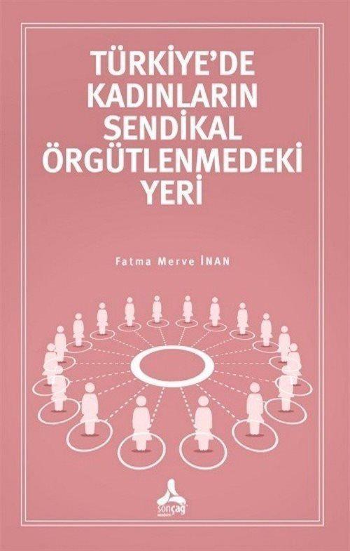Türkiye'de Kadınların Sendikal Örgütlenmedeki Yeri
