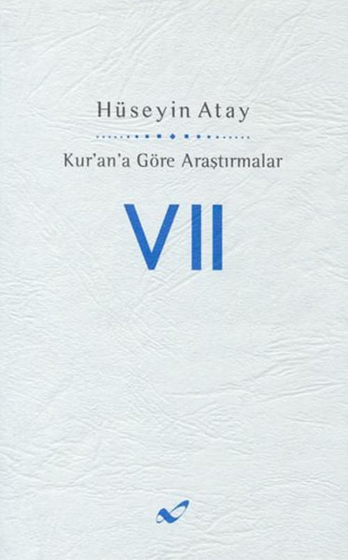 Kur'an'a Göre Araştırmalar VII