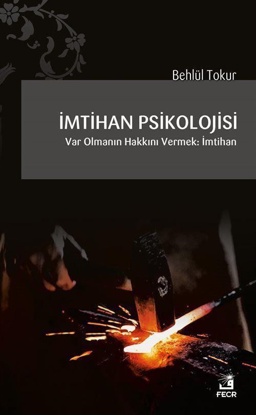 İmtihan Psikolojisi - Var Olmanın Hakkını Vermek: İmtihan