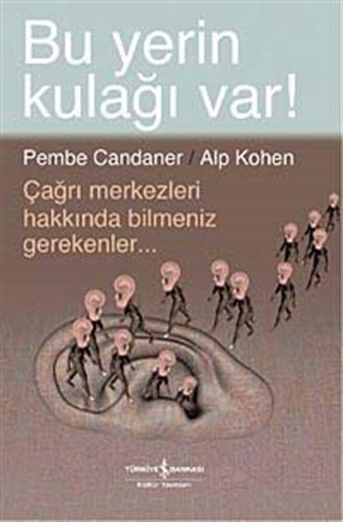 Bu Yerin Kulağı Var! - Çağrı Merkezleri Hakkında Bilmeniz Gerekenler