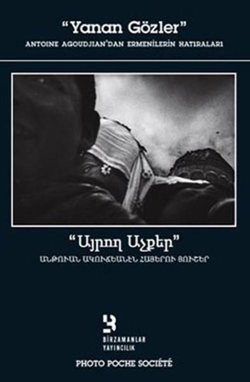 Yanan Gözler (Antoine Agoudjian'dan Ermenilerin Hatıraları)