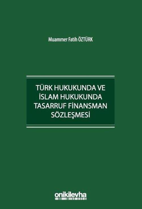 Türk Hukukunda ve İslam Hukukunda Tasarruf Finansman Sözleşmesi