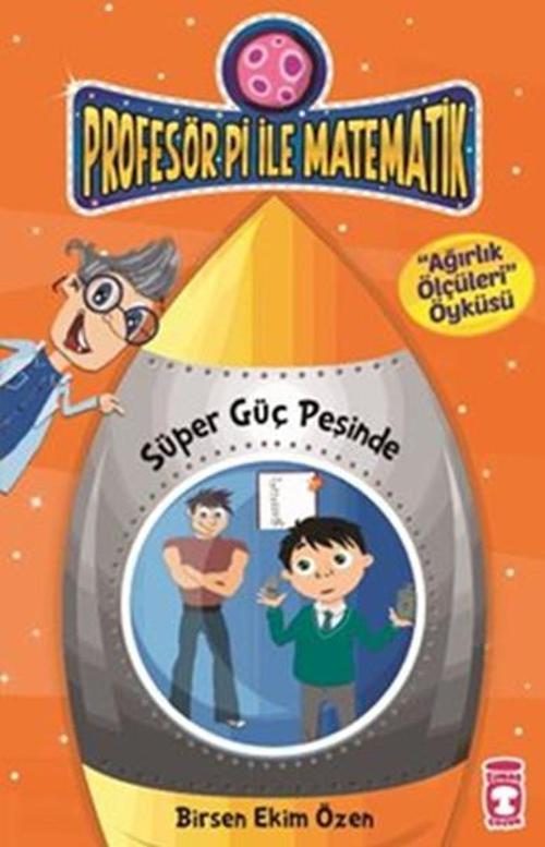 Profesör Pi ile Matematik - Süper Güç Peşinde - Ağırlık Ölçüleri Öyküsü