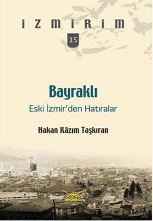 Bayraklı - Eski İzmir'den Hatıralar