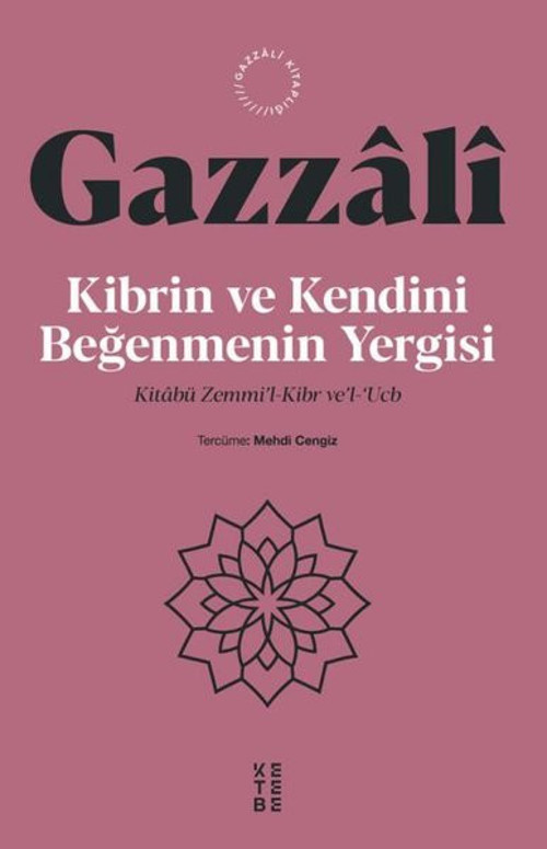 Kibrin ve Kendini Beğenmenin Yergisi - Kitabü Zemmi'l Kibr Ve'l Ucb