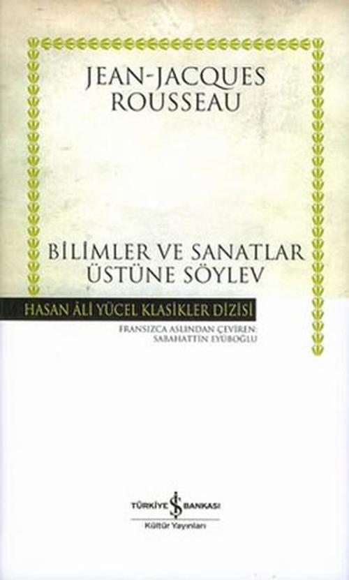 Bilimler ve Sanatlar Üzerine Söylev -  - Hasan Ali Yücel Klasikleri