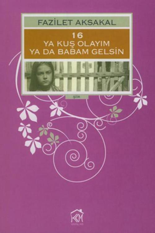 16: Ya Babam Gelsin Ya Da Kuş Olayım