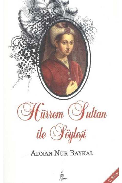 Hürrem Sultan Ile Söyleşi 2. Baskı
