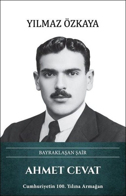 Ahmet Cevat: Bayraklaşan Şair
